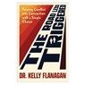 The Road Less Triggered: Turning Conflict Into Connection with a Single Choice - Kelly Flanagan - 9780800747558