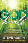 God Heals – Eight Keys to Defeat Sickness and Receive Divine Healing - Steve Austin ; Joel Osteen - 9780800762803