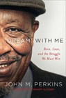 Dream with Me - PERKINS,  John M. - 9780801007781