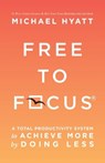 Free to Focus - Michael Hyatt - 9780801093944