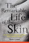 REMARKABLE LIFE OF THE SKIN - Monty Lyman - 9780802129406