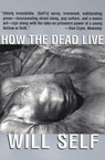How the Dead Live - Will Self - 9780802138484