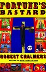 Fortune's Bastard - CHALMERS,  Robert - 9780802141606