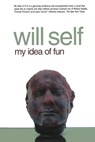 MY IDEA OF FUN - Will Self - 9780802142139