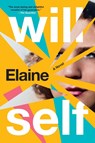 Elaine - Will Self - 9780802165435