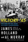 Victory '45 - James Holland ; Al Murray - 9780802167606
