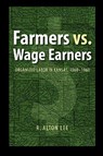 Farmers vs. Wage Earners - R. Alton Lee - 9780803220812