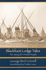 Blackfoot Lodge Tales - George Bird Grinnell - 9780803271098