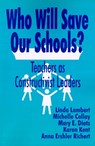 Who Will Save Our Schools? - Linda Lambert ; Michelle Collay ; Karen Kent ; Anna Ershler Richert ; Mary E. Dietz - 9780803964631