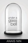 Under a Glass Bell - Anais Nin - 9780804011471