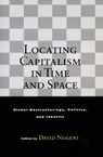 Locating Capitalism in Time and Space - David Nugent - 9780804742382