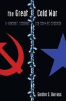 The Great Cold War - Gordon S. Barrass - 9780804760645