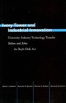 Ivory Tower and Industrial Innovation - David C. Mowery ; Richard R. Nelson ; Bhaven N. Sampat ; Arvids A. Ziedonis - 9780804795296