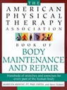 American Physical Therapy Association Book of Body Repair and Maintenance - Steve Vickery ; Marilyn Moffat - 9780805055719