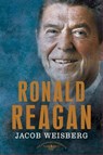 Ronald Reagan - Jacob Weisberg - 9780805097283
