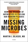Missing Microbes - Martin J. Blaser - 9780805098112
