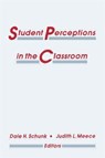 Student Perceptions in the Classroom - Dale H. Schunk ; Judith L. Meece - 9780805809824