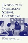 Emotionally Intelligent School Counseling - John Pellitteri ; Robin Stern ; Claudia Shelton ; Barbara Muller-Ackerman - 9780805850345