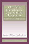 Classroom Interactions as Cross-Cultural Encounters - Jasmine C. M. Luk ; Angel M. Y. Lin - 9780805850840
