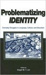 Problematizing Identity - Angel M. Y. Lin - 9780805853384