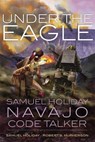 Under the Eagle - Samuel Holiday ; Robert S. McPherson - 9780806143897