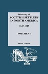 Directory of Scottish Settlers in North America, 1625-1825. Volume VI - Dobson David Dobson - 9780806311579