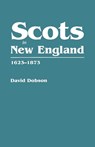 Scots in New England, 1623-1873 - David Dobson - 9780806316864