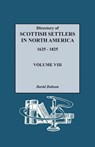 Directory of Scottish Settlers in North America, 1625-1825. Volume VIII - David Dobson - 9780806320649