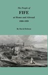 The People of Fife at Home and Abroad, 1800-1850 - David Dobson - 9780806359502