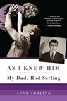 As I Knew Him - Anne Serling - 9780806536743