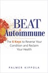 Beat Autoimmune - Palmer Kippola - 9780806538945