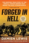 Forged in Hell: The Gripping True Story of the Special Forces Heroes Who Broke the Nazi Stranglehold - Damien Lewis - 9780806542706