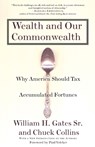 Wealth and Our Commonwealth - William H. Gates ; Chuck Collins - 9780807047194
