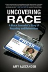 Uncovering Race - ALEXANDER,  Amy - 9780807061022