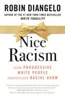 Nice Racism - Dr. Robin DiAngelo - 9780807074138
