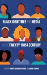 Black Identities and Media in the Twenty-First Century - Sheryl Kennedy Haydel ; David Stamps - 9780807186114