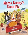 Mama Bunny's Good Pie - Lisa Moser - 9780807552247