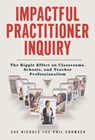 Impactful Practitioner Inquiry - Sue Nichols ; Phil Cormack - 9780807756720