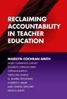 Reclaiming Accountability in Teacher Education - Marilyn Cochran-Smith ; Molly Cummings Carney ; Elizabeth Stringer Keefe ; Stephani Burton ; Wen-Chia Chang - 9780807759318