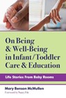 On Being and Well-Being in Infant/Toddler Care and Education - MCMULLEN,  Mary Benson ; File, Nancy ; Brown, Christopher P. - 9780807766743