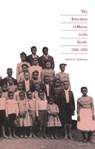 The Education of Blacks in the South, 1860-1935 - James D. Anderson - 9780807842218
