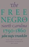 The Free Negro in North Carolina, 1790-1860 - John Hope Franklin - 9780807845462