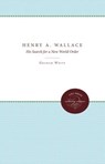 Henry A. Wallace - WHITE,  Graham ; Maze, John - 9780807857151