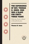 The Experience of Rev. Thomas H. Jones, Who Was a Slave for Forty-Three Years - JONES,  Thomas H. - 9780807869536