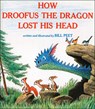How Droofus the Dragon Lost His Head - Bill Peet - 9780808530787