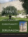 Jesus and First-Century Christianity in Jerusalem - Elizabeth Mcnamer ; Bargil Pixner - 9780809145232