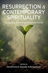 Resurrection and Contemporary Spirituality: Navigating Faith in an Uncertain World - David Pocta - 9780809157587
