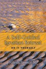 A Self-Guided Ignatian Retreat - Nilesh Parmar - 9780809157891