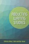 Abducting Writing Studies - Sidney I. Dobrin ; Kyle Jensen - 9780809335633