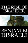 The Rise of Iskander - Benjamin Disraeli - 9780809594450
